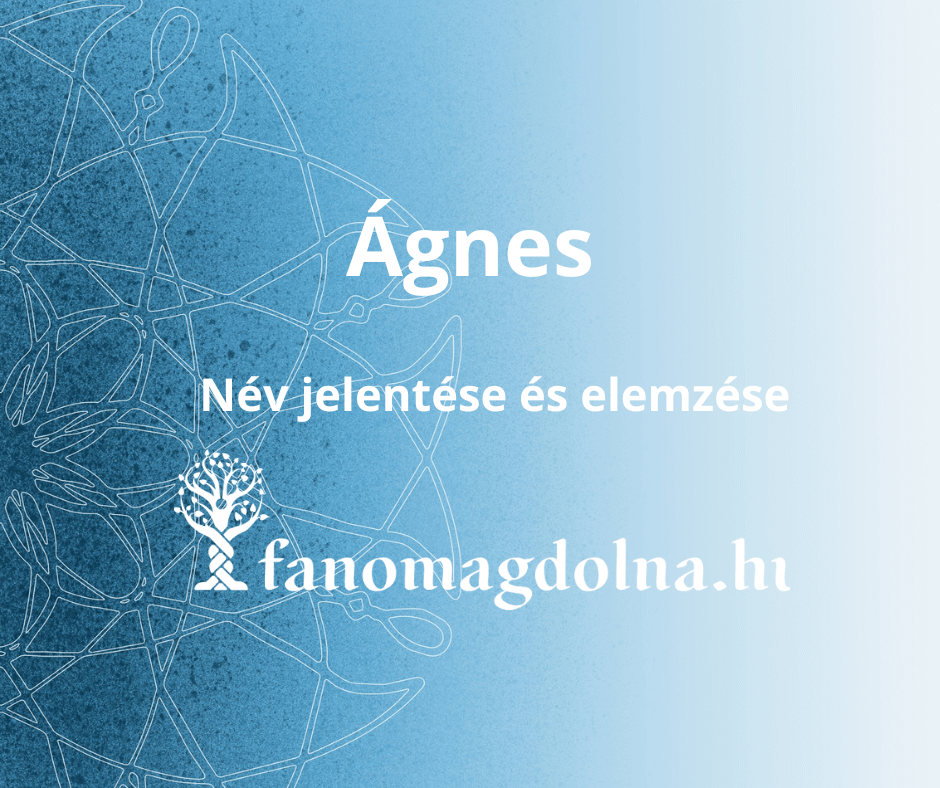 Ágnes név jelentése és numerológiai elemzése