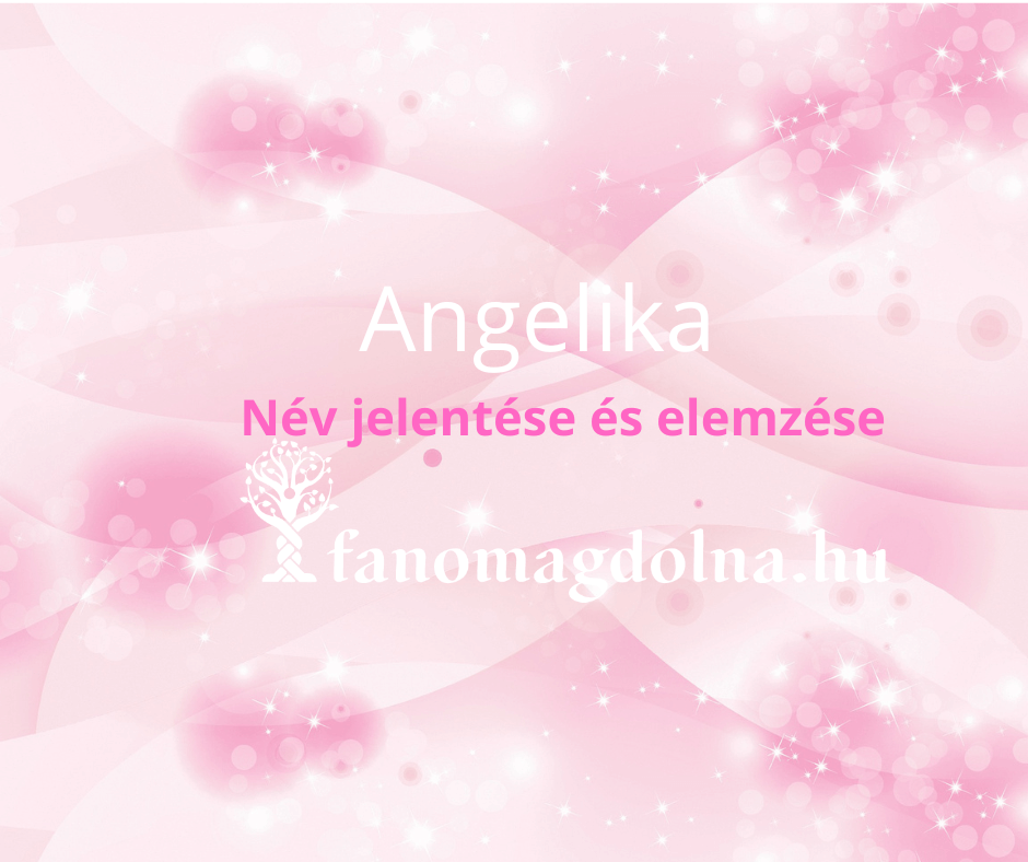 Angelika név jelentése és numerológiai elemzése