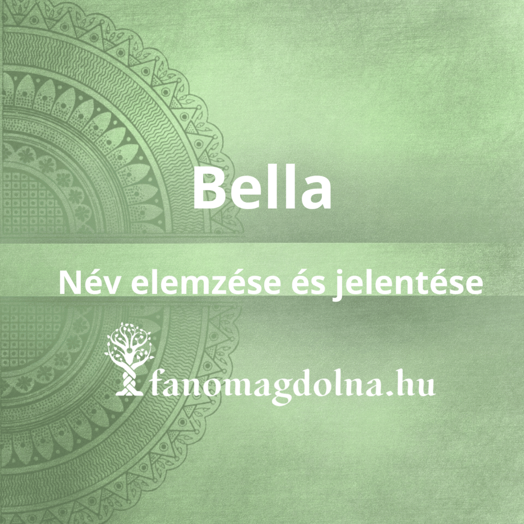 A Bella név elemzése és számmisztikai jelentése