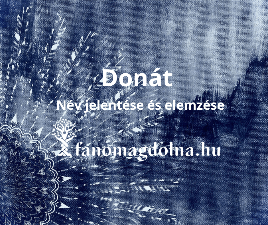 Donát név jelentése és számmisztikai elemzése