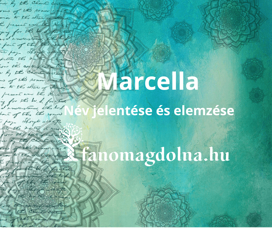 Marcella név jelentése és számmisztiai elemzése