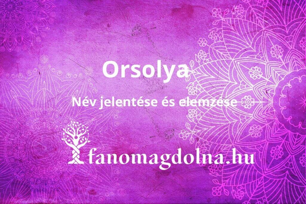 Orsolya név jelentése és számmisztikai tarot-kabbalista elemzése