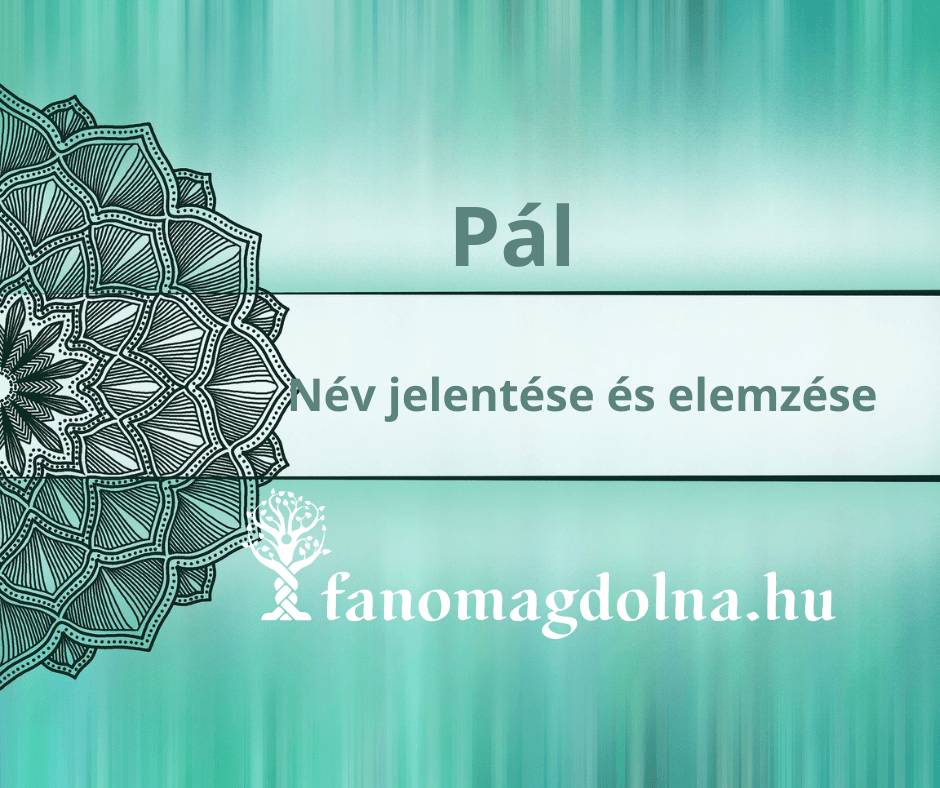 Pál név elemzése és jelentése