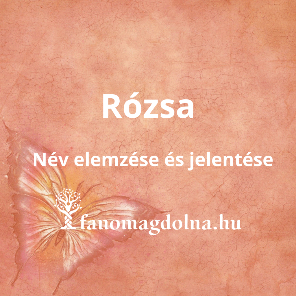 Rózsa név jelentése és számmisztikai elemzése
